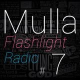 Mulla // Flashlight Radio #7