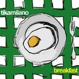 Tika Milano- Breakfast