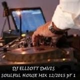 DJ ELLIOTT DAVIS SOULFUL HOUSE MIX 12/2015