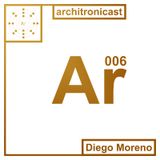 Architronicast 006 | Mixed by Diego Moreno