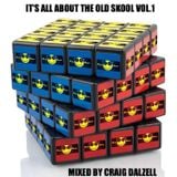 IT'S ALL ABOUT THE OLD SKOOL VOL.1 MIXED BY CRAIG DALZELL