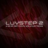 Dirty South Joe & Flufftronix - Luvstep 2