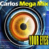 ★Carlos Mega Mix - YOUR EYES