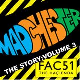 “TheStory : Volume 3 - MADCHESTER&HACIENDA GOLDEN AGE
