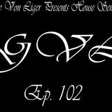 George Von Liger Presents House Sensations Ep. 102