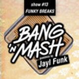Bang 'n Mash - FUNKY BREAKS - Ramp Shows #13 mixed by Jayl Funk
