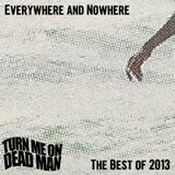 Everywhere and Nowhere: The Best of 2013