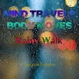 MIND TRAVELS BODY MOVES Rainy Walk