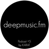 Karat - deepmusic.fm podcast #5