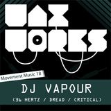 Movement Music 18: DJ VAPOUR (36 Hertz/Dread/Critical) DNB/JUNGLE
