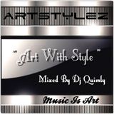 ArtStylez - " Art With Style " Mixed By Dj Quimly