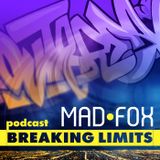 Mad - Fox - Breaking Limits Podcast (07-2011)