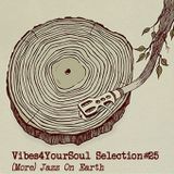Vibes4YourSoul Selection#25 - (More) Jazz On Earth