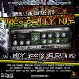 ### RUDY ROOTS - VIBES REALLY NICE (SUMMER MIXTAPE 2015 - LIVE MIX) ###