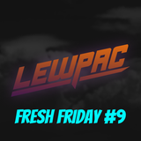 Lewpac - Fresh Friday #9 - Live Twitch.tv Mix - 29/01/16