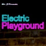 Dr. J Presents: Electric Playground (Part 1)