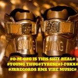 #O-M-G-#G IS THIS SHIT REAL#RNB BITCH VIBE MXT@JRRECORDS MUSIC@MAY 2015#
