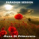 PARADIGM SESSION - Rose Di Primavera -
