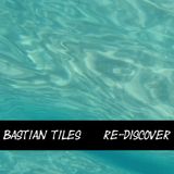 Bastian Tiles presents Re-Discover 01