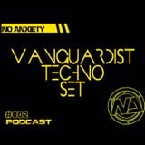 No Anxiety Podcast 002 - Vanguardist Techno Set