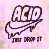 Shit kickin´Acid droppin´