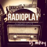 Dj Mikey - RadioPlay Podcast August 2014