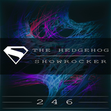 The Hedgehog - Showrocker 246 - 10.09.2015