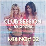 Club Session by Grcha (Mix No# 32) with DJ raQa