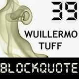 Blockquote - No. 39 - Wuillermo Tuff pres. Techno Stuff # 8 (29-04-2012)