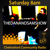The Dan and Sam Show - @DanandSamShow - Dan and Sam - 25/10/14 - Chelmsford Community Radio