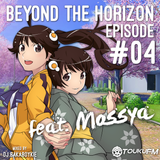 Beyond the Horizon - Episode #04 (FEAT. MOSSYA)