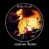 shades of soul - com'un home