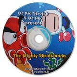 DJ Kid Stretch & DJ Red present - The Mighty Skratchman