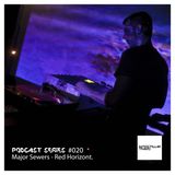 Podcast Series #020 / Major Sewers - Red Horizon.