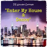 Enter My House & Dance