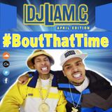 #BoutThatTime - April Edition - 2016