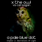 X the Owl vs Carl Sagan - Chapter 2: Aberrations Of Light
