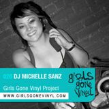 Girls Gone Vinyl Exclusive Mix #28 - Michelle Sanz - San Bruno - Feeling Right