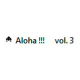 Aloha !!! vol.3