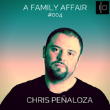 A Family Affair #004 Mixed by Chris Peñaloza