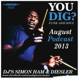 You Dig? Podcast 0813 | Compiled By Simon Ham & Diesler
