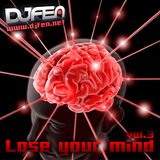 DJ FEN - Lose your mind Vol.3