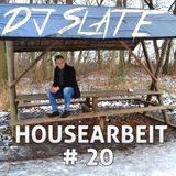 DJ Slate - Housearbeit #20 - 03/2016