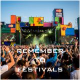 Remember to festivals