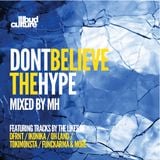 Don't Believe The Hype mixed by MH