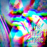 It's just music