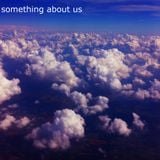 something about us