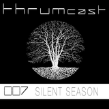 Thrumcast 007 - Silent Season