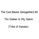 The Cool Beans Getogethers #2 - Tim Walker & Olly Galvin (Tribe of Xanadu)