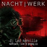 DJ Led Manville - NACHTWERK - Live in Germany III (Act I)